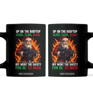 Funny Gun Christmas Coffee Mug Up On The Rooftop Click Click Off Went The Safety For Ol St Nick TS11 Black Print Your Wear