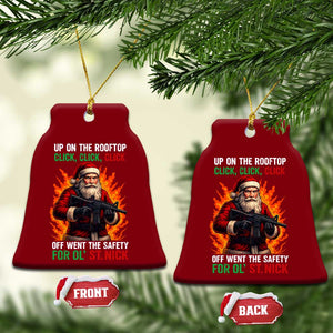 Funny Gun Christmas Ceramic Ornament Up On The Rooftop Click Click Off Went The Safety For Ol St Nick TS11 Print Your Wear