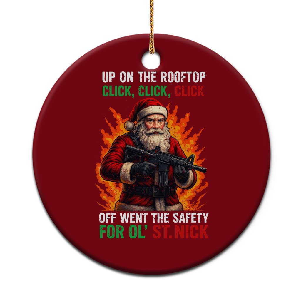 Funny Gun Christmas Ceramic Ornament Up On The Rooftop Click Click Off Went The Safety For Ol St Nick TS11 1pc Red Print Your Wear