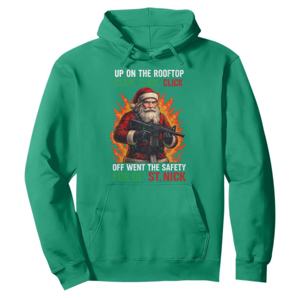 Funny Gun Christmas Hoodie Up On The Rooftop Click Click Off Went The Safety For Ol St Nick TS11 Irish Green Print Your Wear