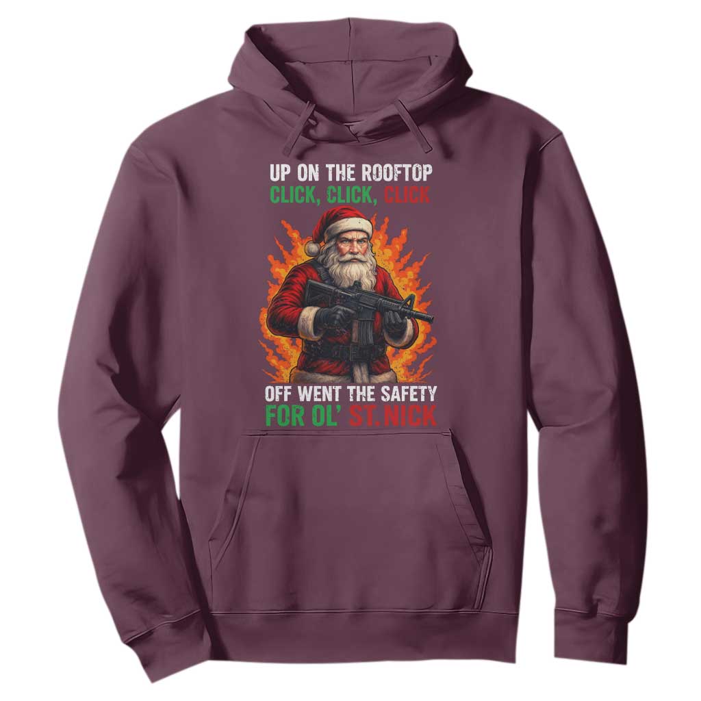 Funny Gun Christmas Hoodie Up On The Rooftop Click Click Off Went The Safety For Ol St Nick TS11 Maroon Print Your Wear