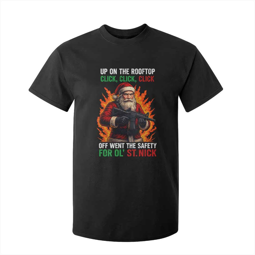 Funny Gun Christmas T Shirt For Kid Up On The Rooftop Click Click Off Went The Safety For Ol St Nick TS11 Black Print Your Wear