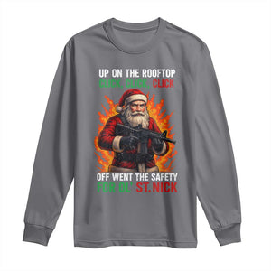Funny Gun Christmas Long Sleeve Shirt Up On The Rooftop Click Click Off Went The Safety For Ol St Nick TS11 Charcoal Print Your Wear