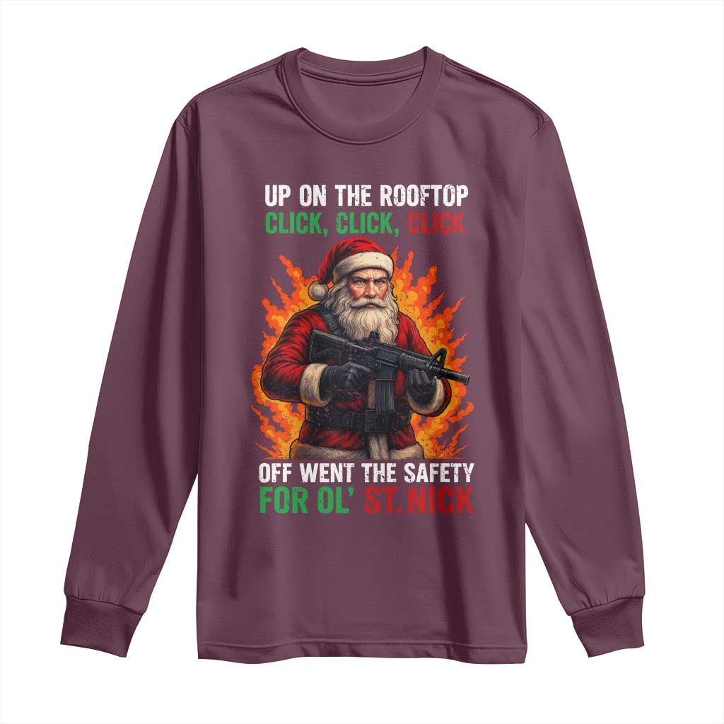 Funny Gun Christmas Long Sleeve Shirt Up On The Rooftop Click Click Off Went The Safety For Ol St Nick TS11 Maroon Print Your Wear