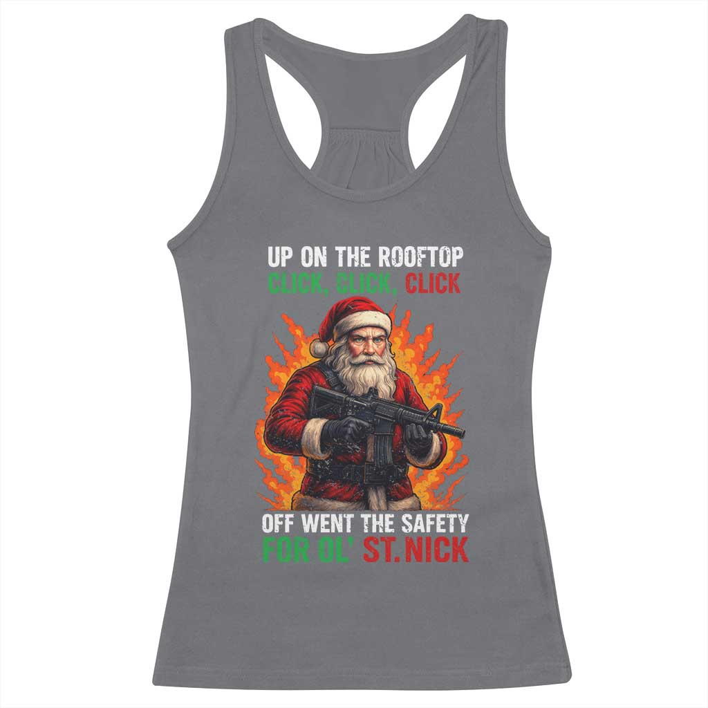 Funny Gun Christmas Racerback Tank Top Up On The Rooftop Click Click Off Went The Safety For Ol St Nick TS11 Charcoal Print Your Wear