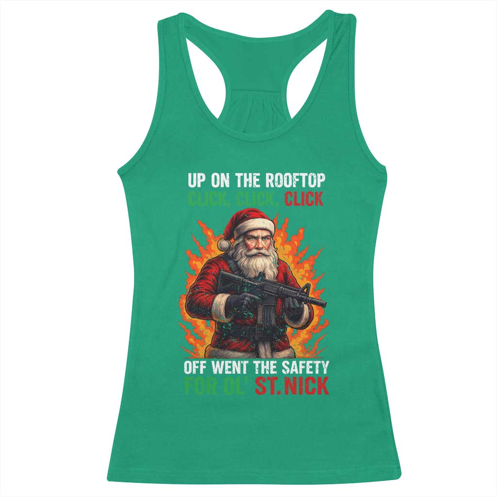 Funny Gun Christmas Racerback Tank Top Up On The Rooftop Click Click Off Went The Safety For Ol St Nick TS11 Irish Green Print Your Wear