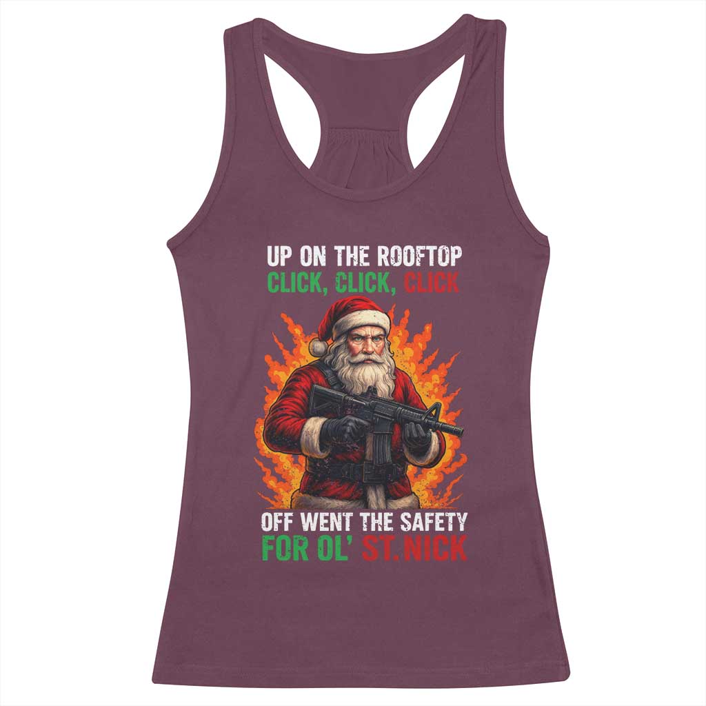 Funny Gun Christmas Racerback Tank Top Up On The Rooftop Click Click Off Went The Safety For Ol St Nick TS11 Maroon Print Your Wear