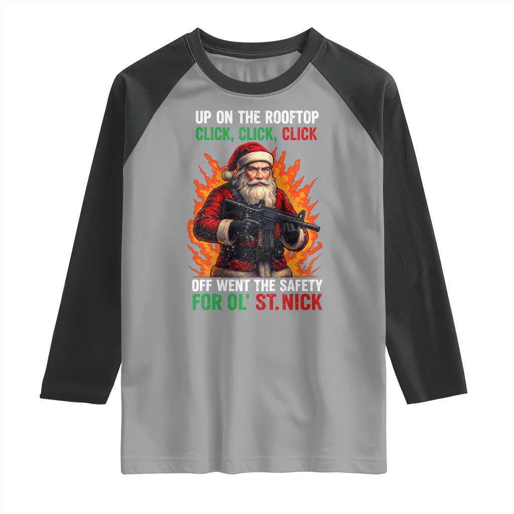 Funny Gun Christmas Raglan Shirt Up On The Rooftop Click Click Off Went The Safety For Ol St Nick TS11 Sport Gray Black Print Your Wear