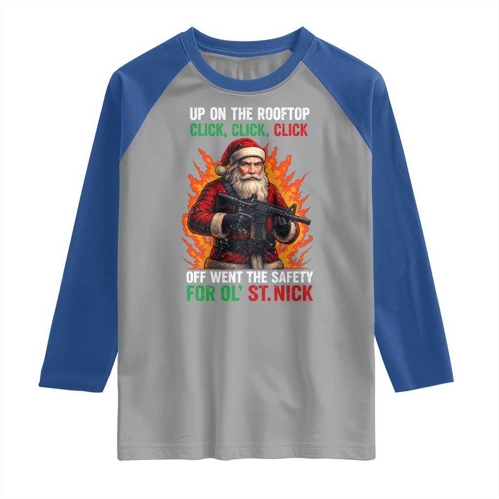 Funny Gun Christmas Raglan Shirt Up On The Rooftop Click Click Off Went The Safety For Ol St Nick TS11 Sport Gray Royal Print Your Wear