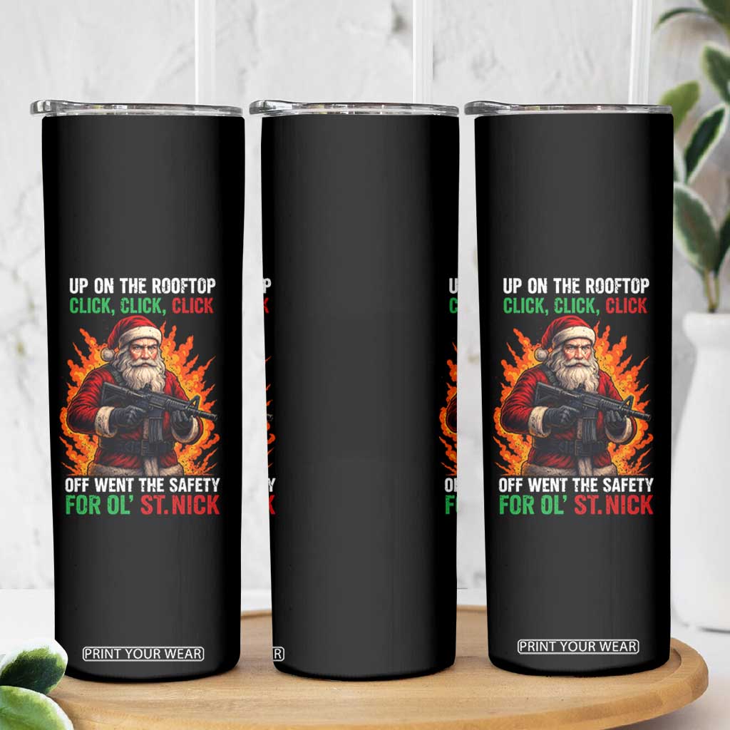 Funny Gun Christmas Skinny Tumbler Up On The Rooftop Click Click Off Went The Safety For Ol St Nick TS11 Print Your Wear