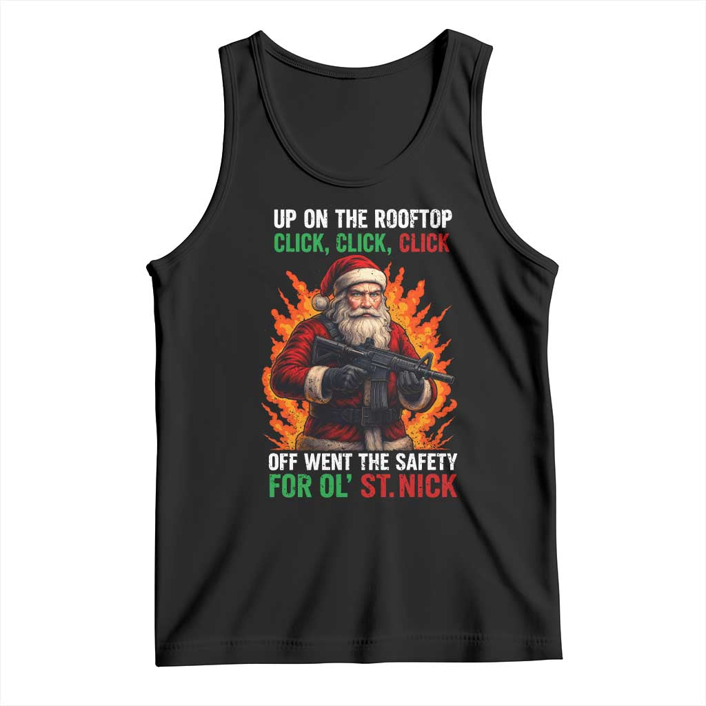 Funny Gun Christmas Tank Top Up On The Rooftop Click Click Off Went The Safety For Ol St Nick TS11 Black Print Your Wear
