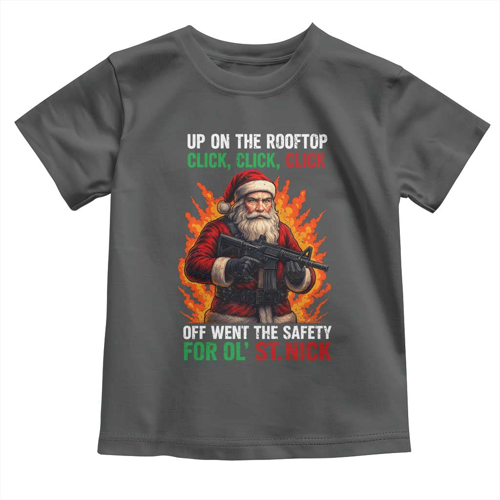 Funny Gun Christmas Toddler T Shirt Up On The Rooftop Click Click Off Went The Safety For Ol St Nick TS11 Dark Heather Print Your Wear
