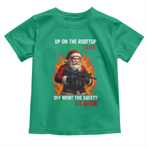 Funny Gun Christmas Toddler T Shirt Up On The Rooftop Click Click Off Went The Safety For Ol St Nick TS11 Irish Green Print Your Wear