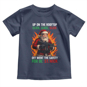Funny Gun Christmas Toddler T Shirt Up On The Rooftop Click Click Off Went The Safety For Ol St Nick TS11 Navy Print Your Wear
