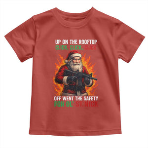 Funny Gun Christmas Toddler T Shirt Up On The Rooftop Click Click Off Went The Safety For Ol St Nick TS11 Red Print Your Wear