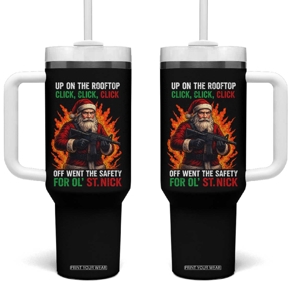 Funny Gun Christmas Tumbler With Handle Up On The Rooftop Click Click Off Went The Safety For Ol St Nick TS11 One Size: 40 oz Black Print Your Wear