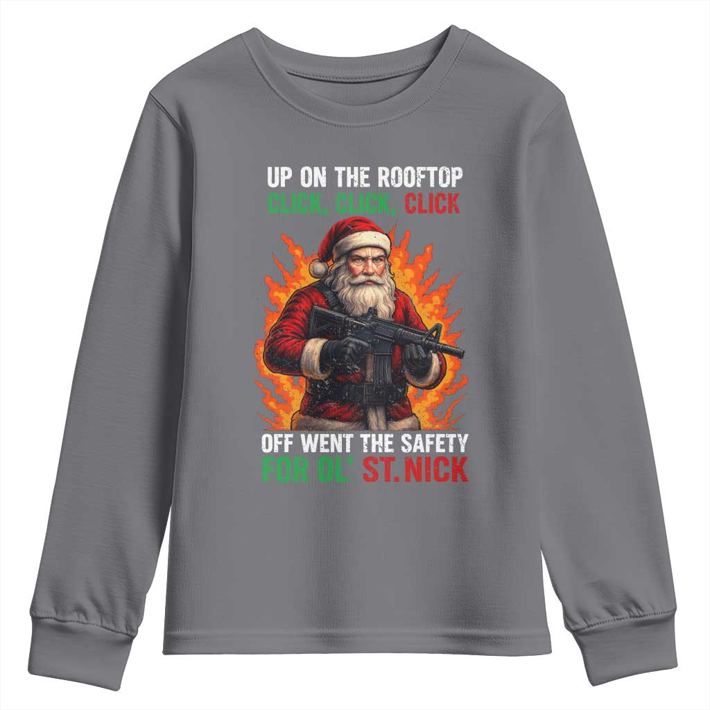Funny Gun Christmas Youth Sweatshirt Up On The Rooftop Click Click Off Went The Safety For Ol St Nick TS11 Charcoal Print Your Wear
