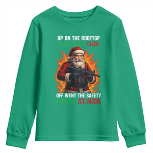 Funny Gun Christmas Youth Sweatshirt Up On The Rooftop Click Click Off Went The Safety For Ol St Nick TS11 Irish Green Print Your Wear