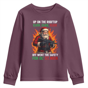 Funny Gun Christmas Youth Sweatshirt Up On The Rooftop Click Click Off Went The Safety For Ol St Nick TS11 Maroon Print Your Wear