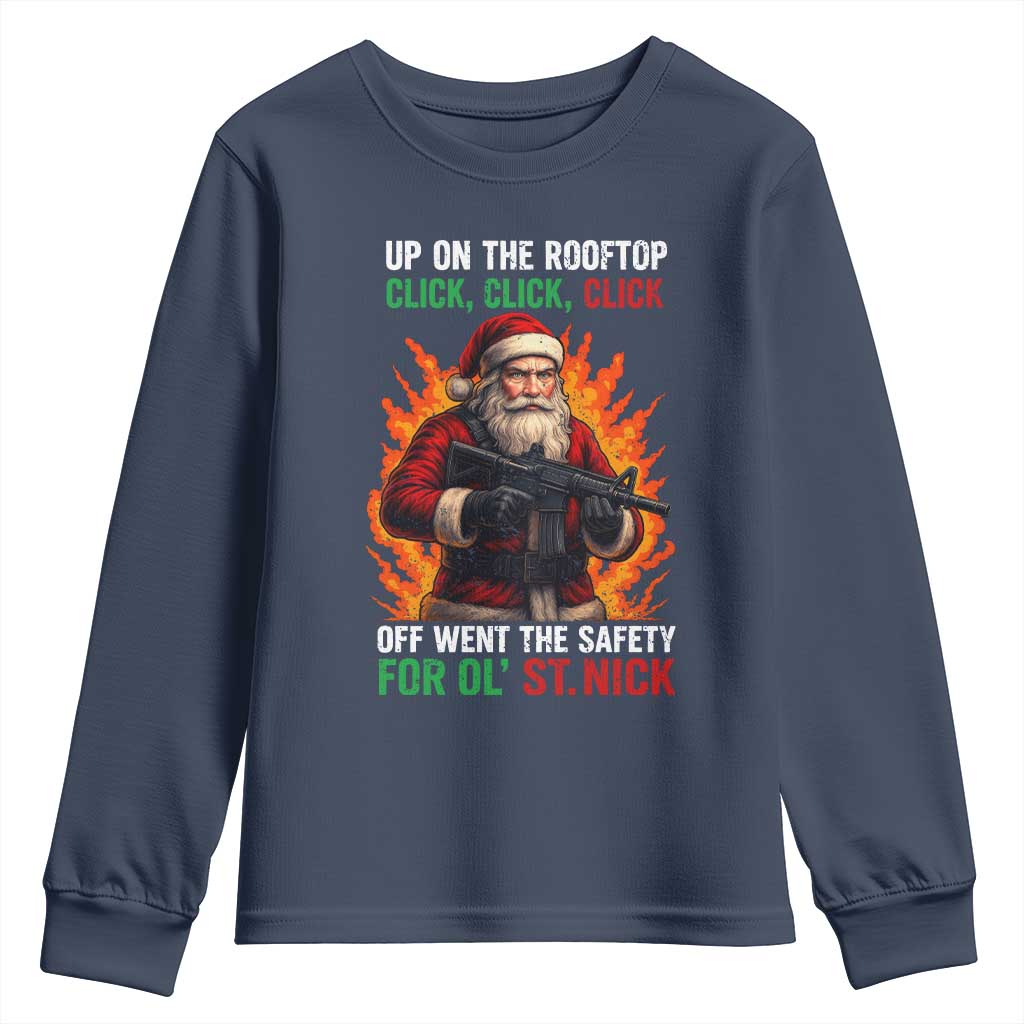 Funny Gun Christmas Youth Sweatshirt Up On The Rooftop Click Click Off Went The Safety For Ol St Nick TS11 Navy Print Your Wear