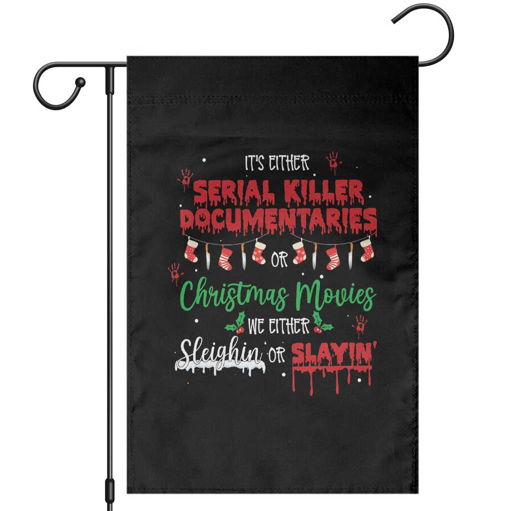 Christmas Criminal Podcast Lover Garden Flag It's Either Serial Killer Documentaries Or Christmas Movie TS11 Black Print Your Wear