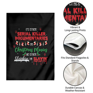 Christmas Criminal Podcast Lover Garden Flag It's Either Serial Killer Documentaries Or Christmas Movie TS11 Print Your Wear