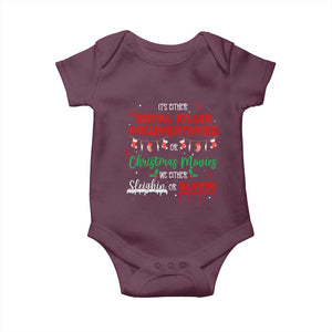 Christmas Criminal Podcast Lover Baby Onesie It's Either Serial Killer Documentaries Or Christmas Movie TS11 Maroon Print Your Wear