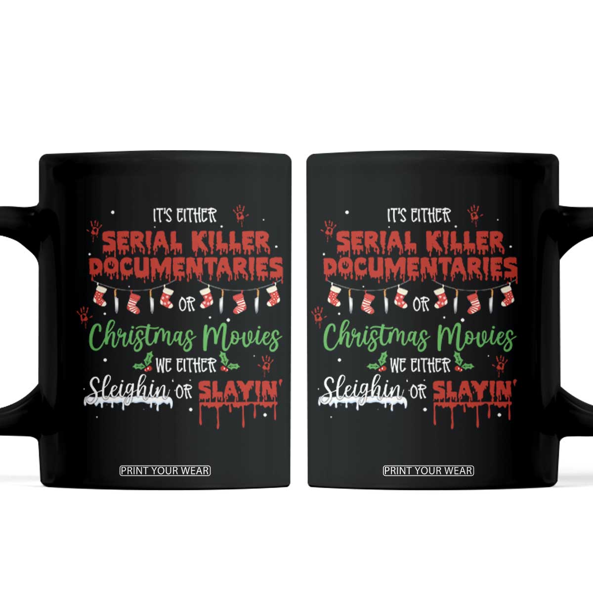 Christmas Criminal Podcast Lover Coffee Mug It's Either Serial Killer Documentaries Or Christmas Movie TS11 Black Print Your Wear