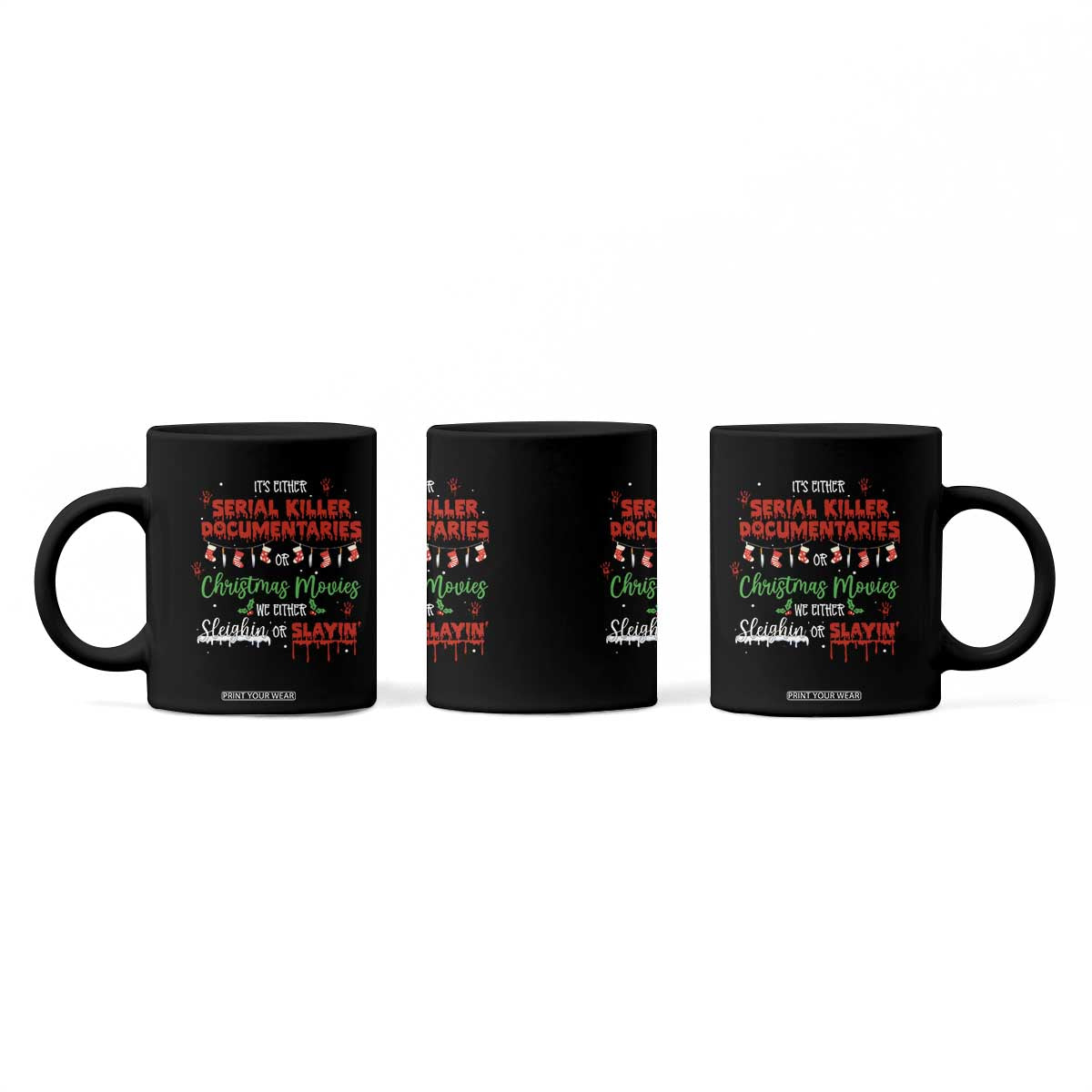 Christmas Criminal Podcast Lover Coffee Mug It's Either Serial Killer Documentaries Or Christmas Movie TS11 Print Your Wear
