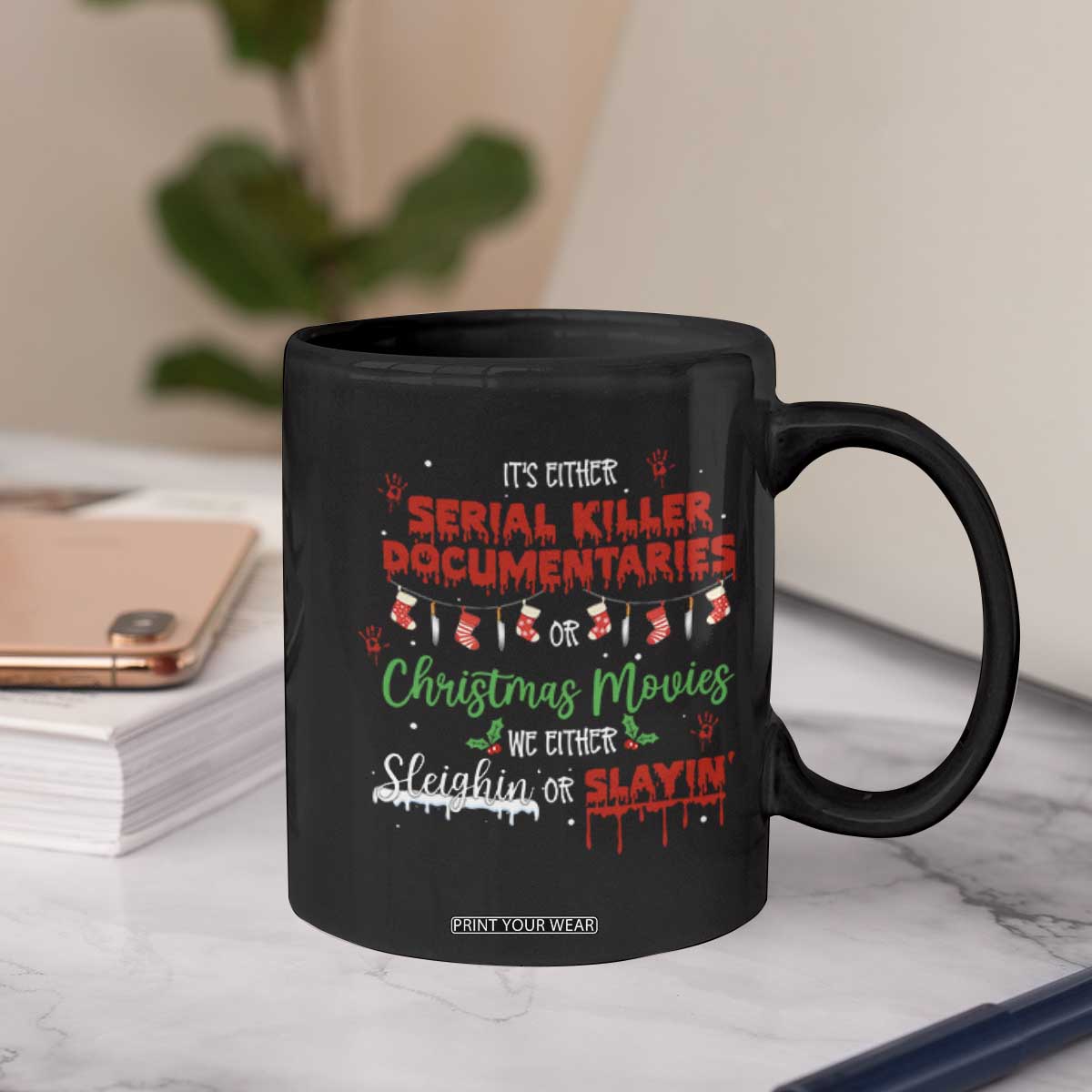 Christmas Criminal Podcast Lover Coffee Mug It's Either Serial Killer Documentaries Or Christmas Movie TS11 Print Your Wear