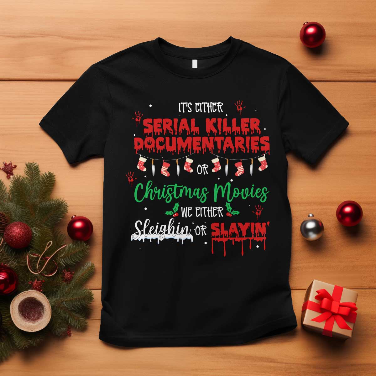 Christmas Criminal Podcast Lover T Shirt It's Either Serial Killer Documentaries Or Christmas Movie TS11 Black Print Your Wear