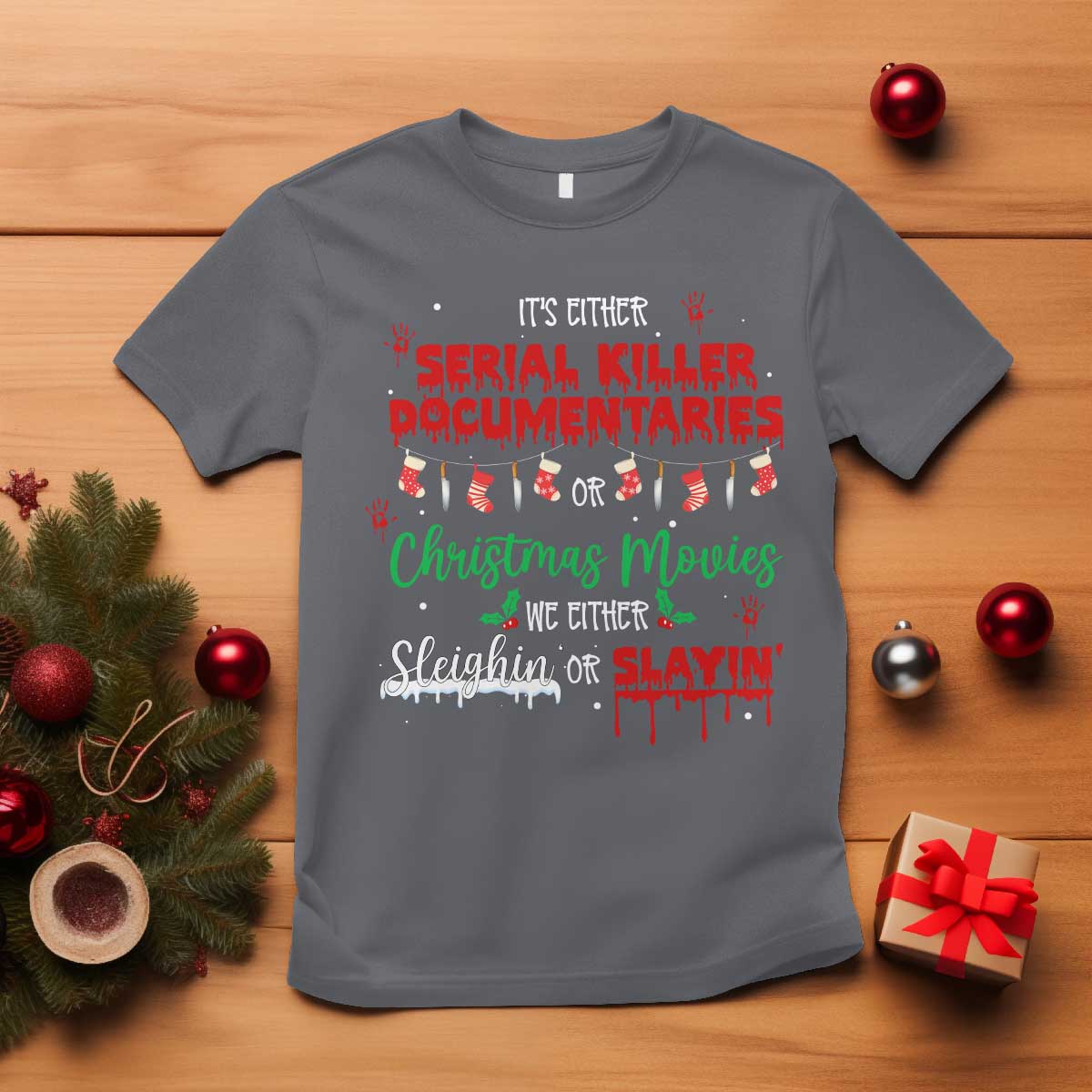 Christmas Criminal Podcast Lover T Shirt It's Either Serial Killer Documentaries Or Christmas Movie TS11 Charcoal Print Your Wear
