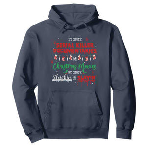 Christmas Criminal Podcast Lover Hoodie It's Either Serial Killer Documentaries Or Christmas Movie TS11 Navy Print Your Wear