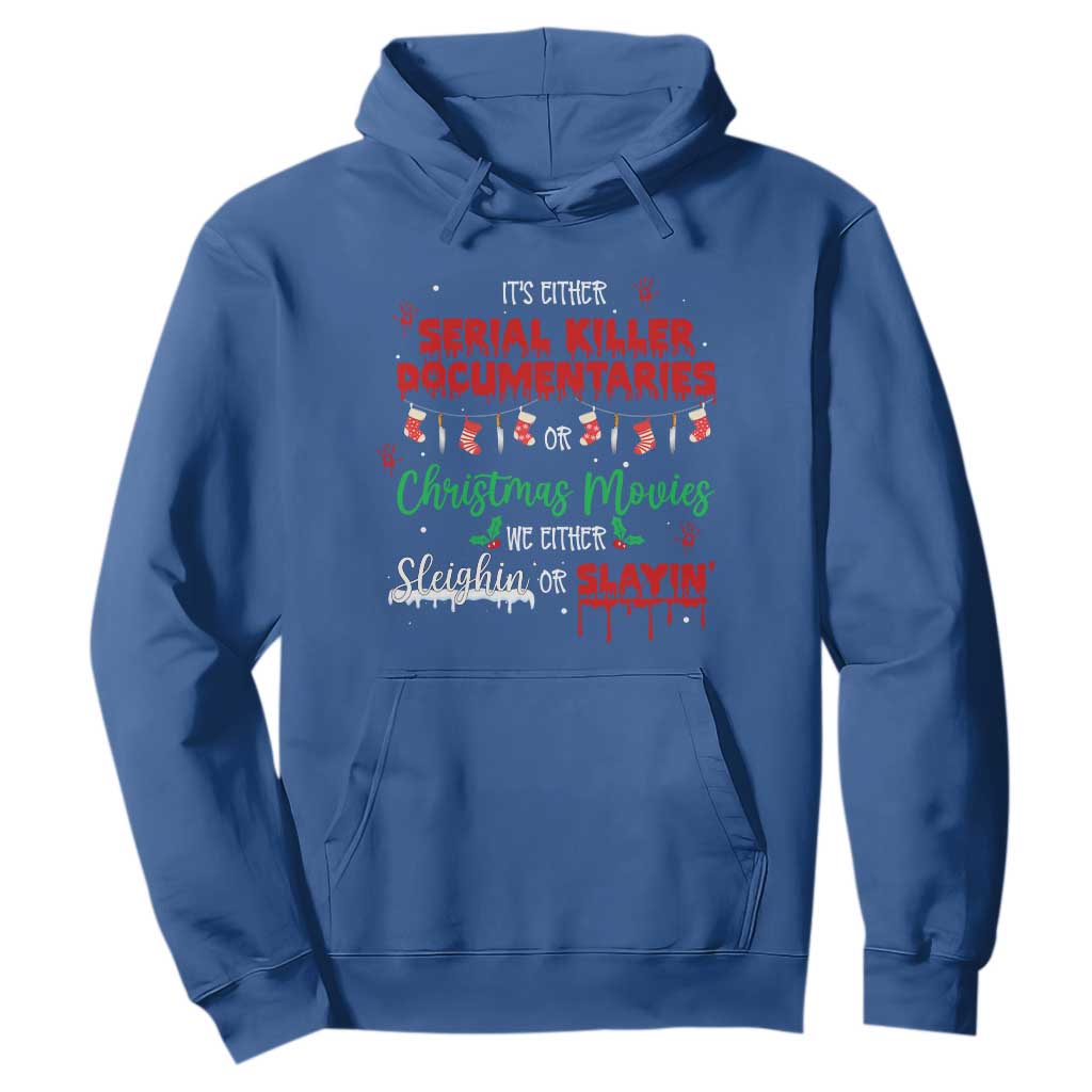Christmas Criminal Podcast Lover Hoodie It's Either Serial Killer Documentaries Or Christmas Movie TS11 Royal Blue Print Your Wear