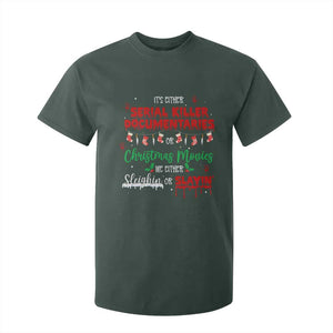 Christmas Criminal Podcast Lover T Shirt For Kid It's Either Serial Killer Documentaries Or Christmas Movie TS11 Dark Forest Green Print Your Wear