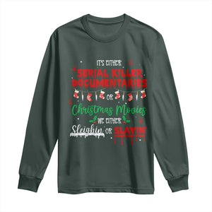 Christmas Criminal Podcast Lover Long Sleeve Shirt It's Either Serial Killer Documentaries Or Christmas Movie TS11 Dark Forest Green Print Your Wear