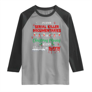 Christmas Criminal Podcast Lover Raglan Shirt It's Either Serial Killer Documentaries Or Christmas Movie TS11 Sport Gray Black Print Your Wear