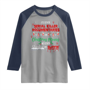 Christmas Criminal Podcast Lover Raglan Shirt It's Either Serial Killer Documentaries Or Christmas Movie TS11 Sport Gray Navy Print Your Wear