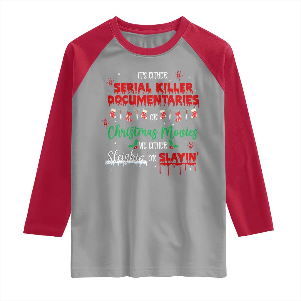 Christmas Criminal Podcast Lover Raglan Shirt It's Either Serial Killer Documentaries Or Christmas Movie TS11 Sport Gray Red Print Your Wear