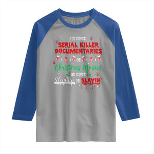 Christmas Criminal Podcast Lover Raglan Shirt It's Either Serial Killer Documentaries Or Christmas Movie TS11 Sport Gray Royal Print Your Wear