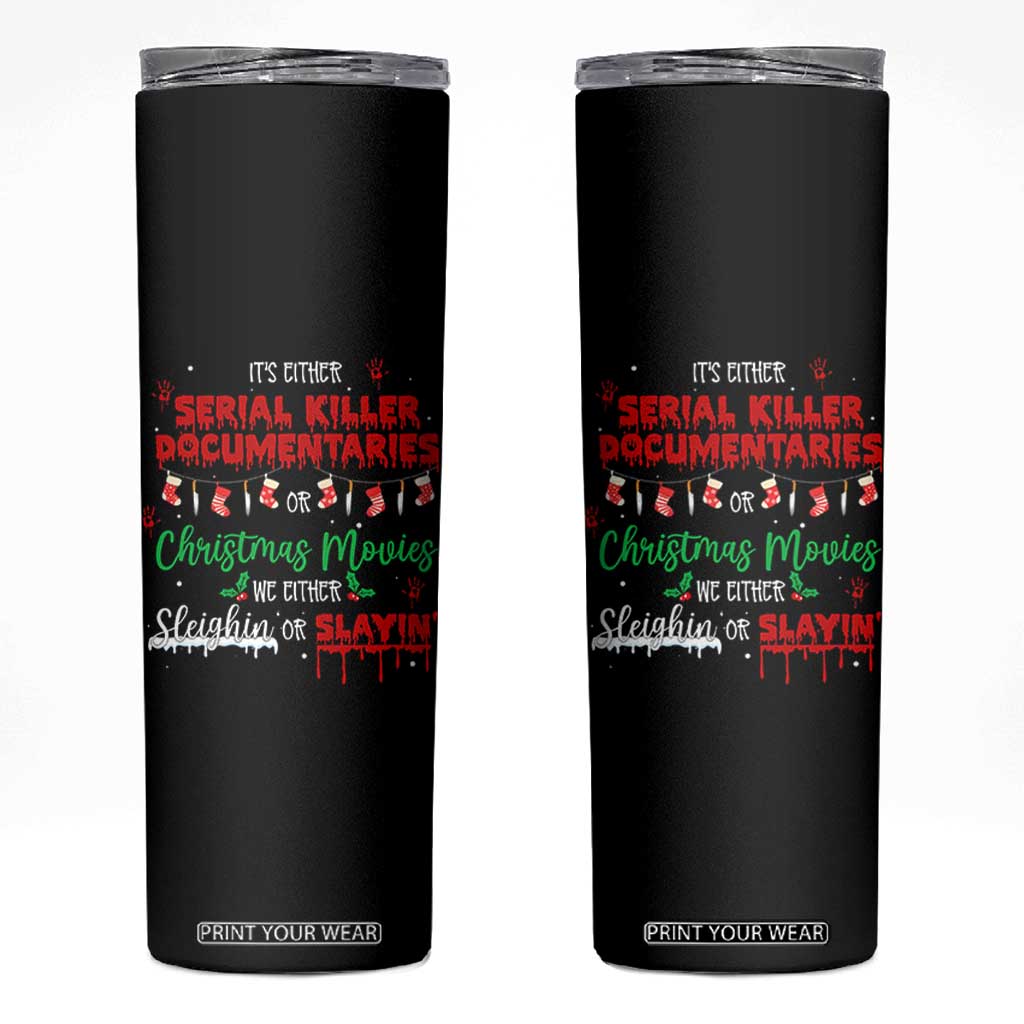 Christmas Criminal Podcast Lover Skinny Tumbler It's Either Serial Killer Documentaries Or Christmas Movie TS11 Black Print Your Wear