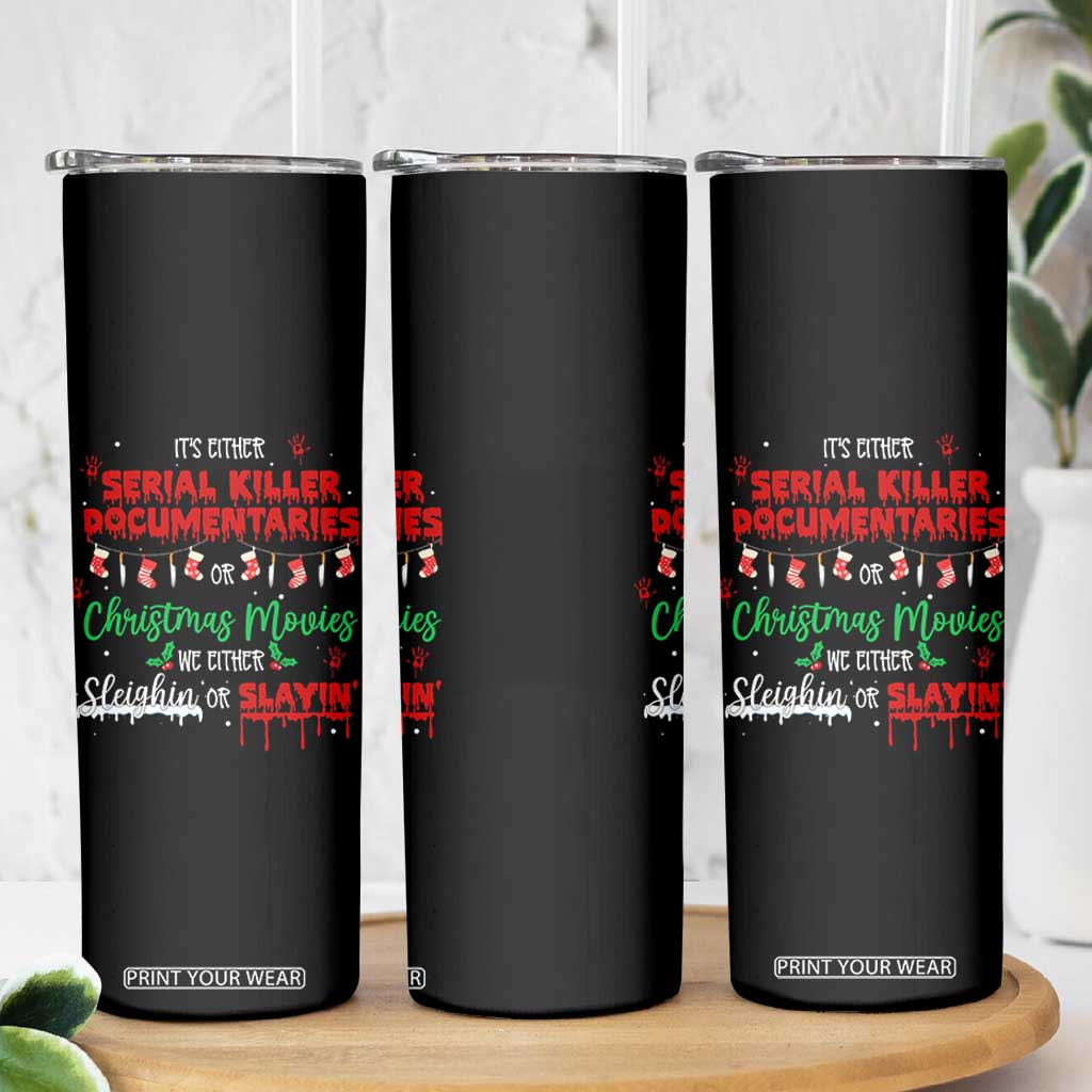 Christmas Criminal Podcast Lover Skinny Tumbler It's Either Serial Killer Documentaries Or Christmas Movie TS11 Print Your Wear