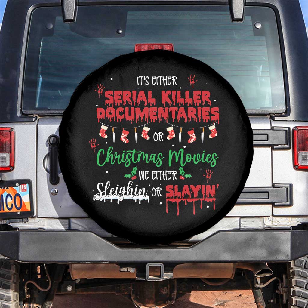 Christmas Criminal Podcast Lover Spare Tire Cover It's Either Serial Killer Documentaries Or Christmas Movie TS11 No hole Black Print Your Wear