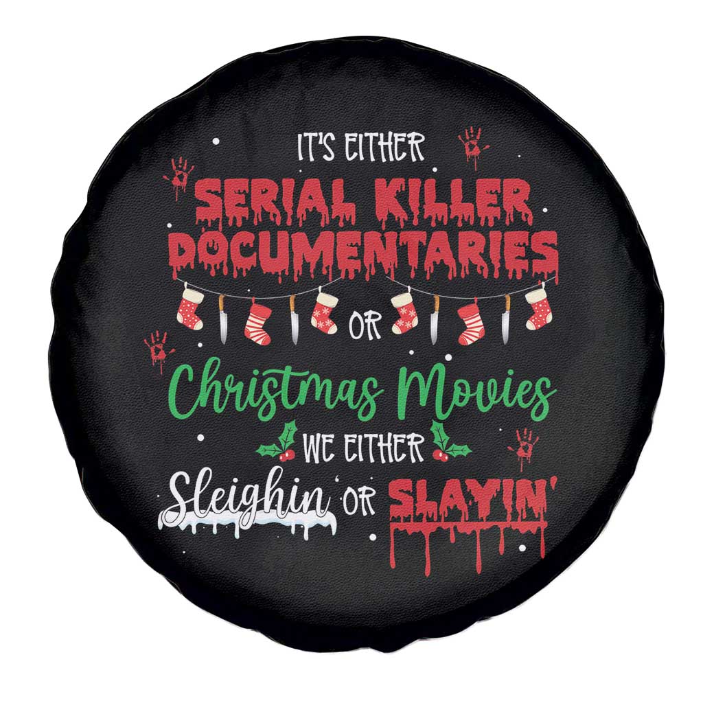 Christmas Criminal Podcast Lover Spare Tire Cover It's Either Serial Killer Documentaries Or Christmas Movie TS11 Print Your Wear