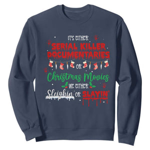 Christmas Criminal Podcast Lover Sweatshirt It's Either Serial Killer Documentaries Or Christmas Movie TS11 Navy Print Your Wear