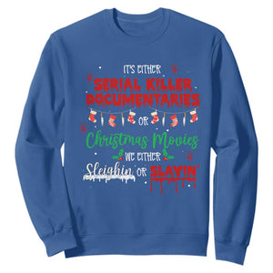 Christmas Criminal Podcast Lover Sweatshirt It's Either Serial Killer Documentaries Or Christmas Movie TS11 Royal Blue Print Your Wear