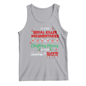 Christmas Criminal Podcast Lover Tank Top It's Either Serial Killer Documentaries Or Christmas Movie - Print Your Wear