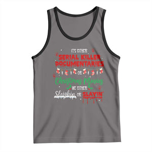 Christmas Criminal Podcast Lover Tank Top It's Either Serial Killer Documentaries Or Christmas Movie TS11 Deep Heather Black Print Your Wear