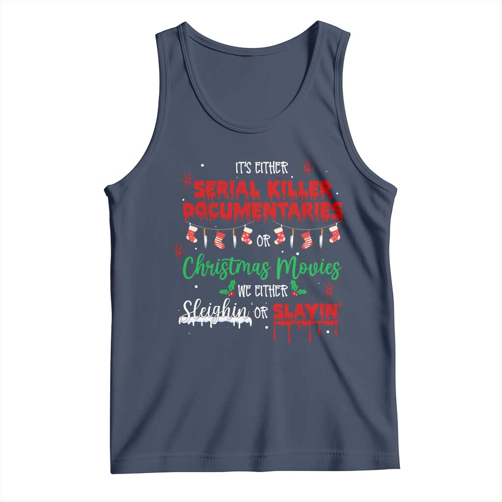 Christmas Criminal Podcast Lover Tank Top It's Either Serial Killer Documentaries Or Christmas Movie - Print Your Wear