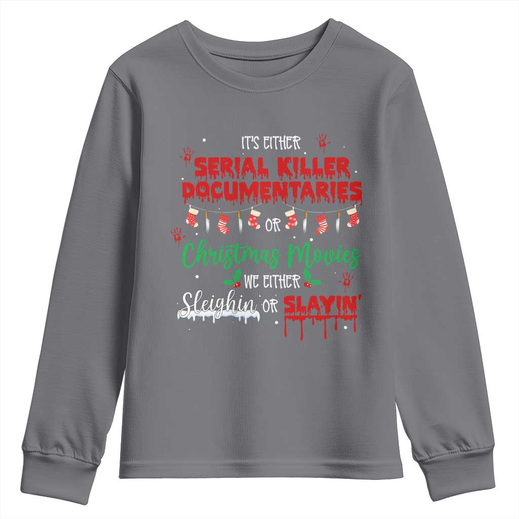 Christmas Criminal Podcast Lover Youth Sweatshirt It's Either Serial Killer Documentaries Or Christmas Movie TS11 Charcoal Print Your Wear